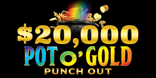 $20,000 Pot of Gold