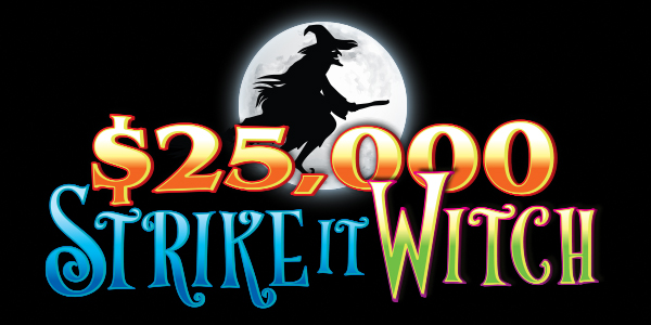 $25,000 Strike It Witch