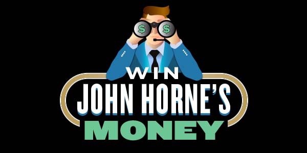 Win John Horne's Money